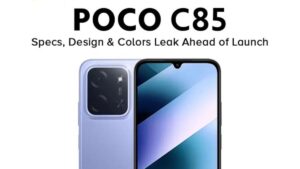 Poco C85: 6000mAh बैटरी, 120Hz डिस्प्ले और 50MP कैमरा के साथ आ रहा है स्मार्ट फ़ोन